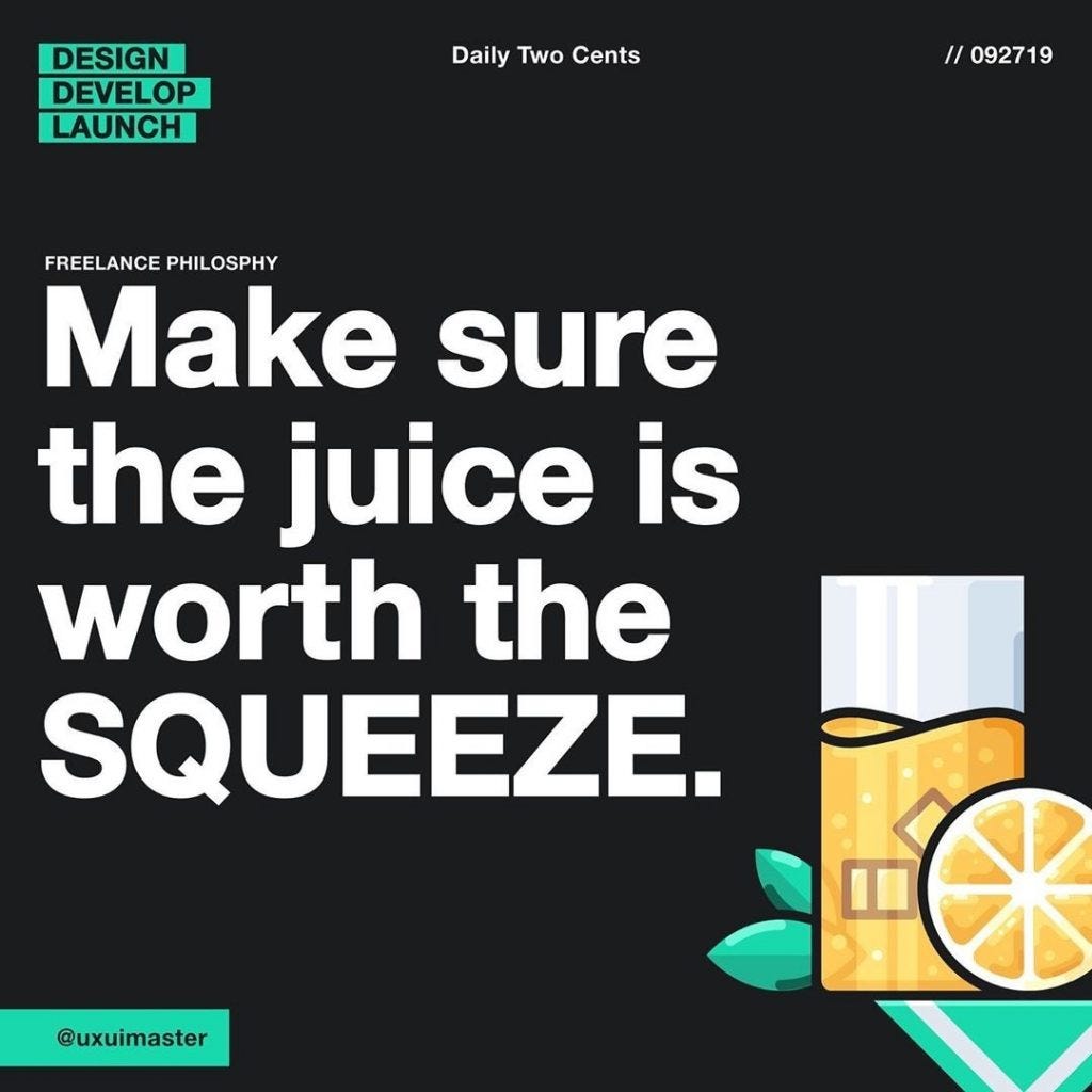 Make Sure the Juice is Worth the Squeeze by Ruslan Galba hellotegra Medium