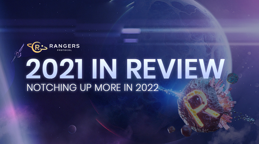 0*OfTtwFRQilVWPzuj Rangers Protocol Successfully Closes 2021, Notching Up More in 2022