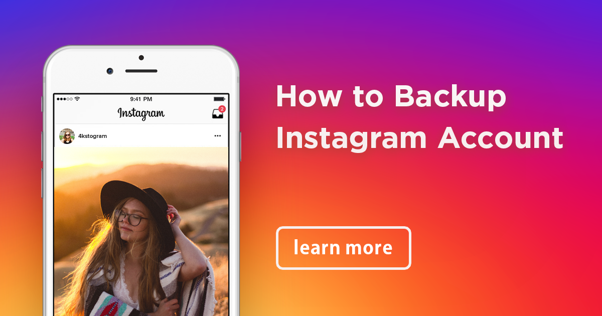 How to backup instagram? How to delete your instagram account?