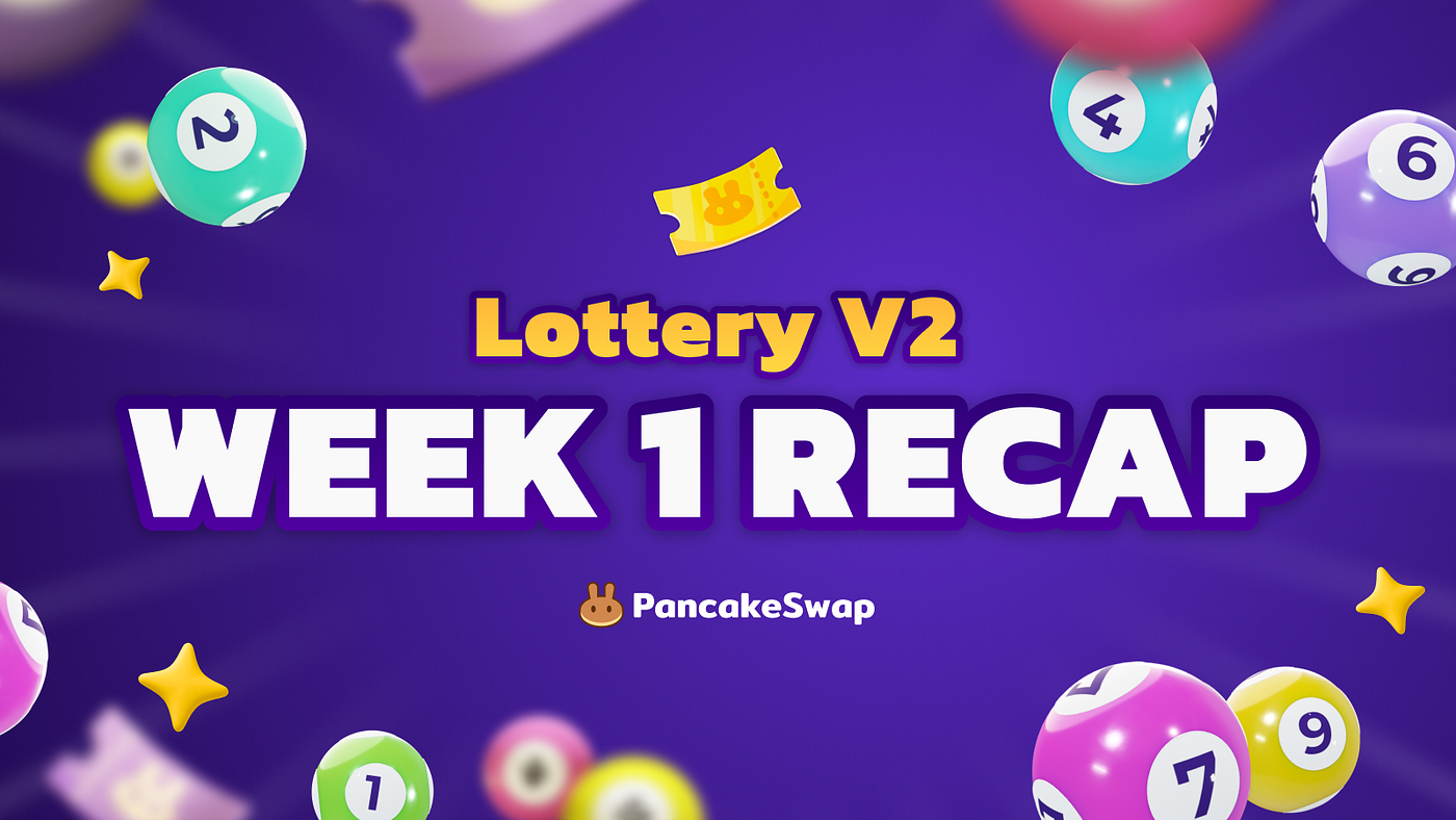 PancakeSwap Lottery V2 Week One Recap & More by PancakeSwap