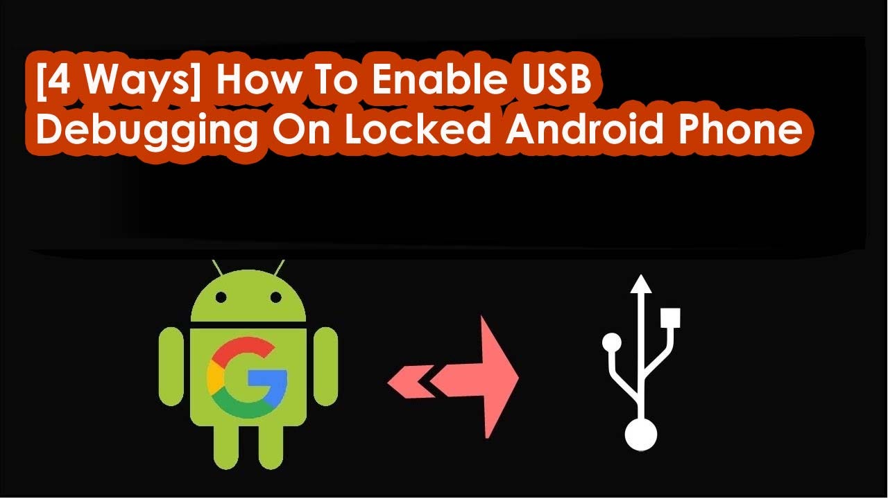 Best Ways To Enable USB Debugging On Locked Android Phone | by Harry  Johnson | Medium