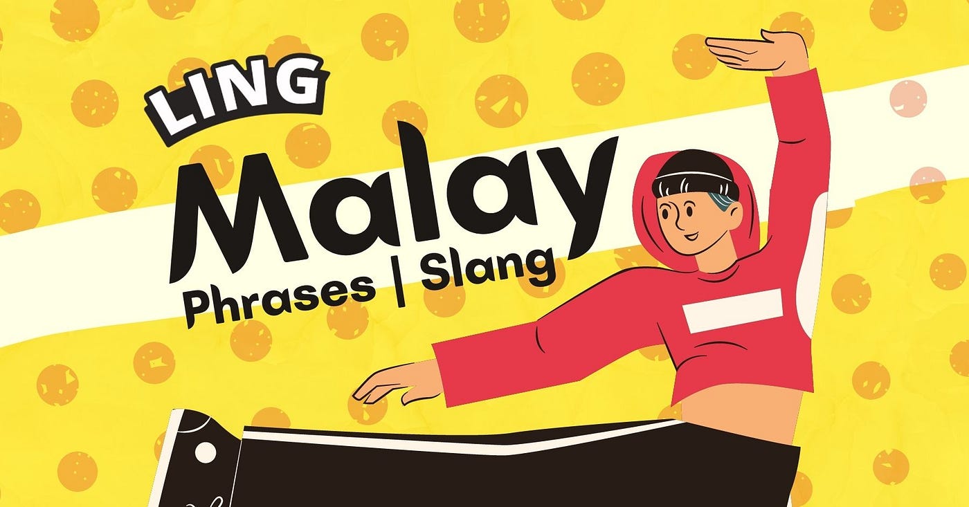2021 Foolproof List Of Funny Malay Phrases By Ling Learn Languages Medium