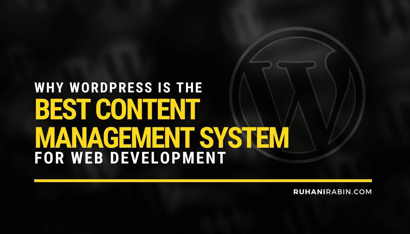 Why Wordpress Is the Best Content Management System for Web Development Featured Image