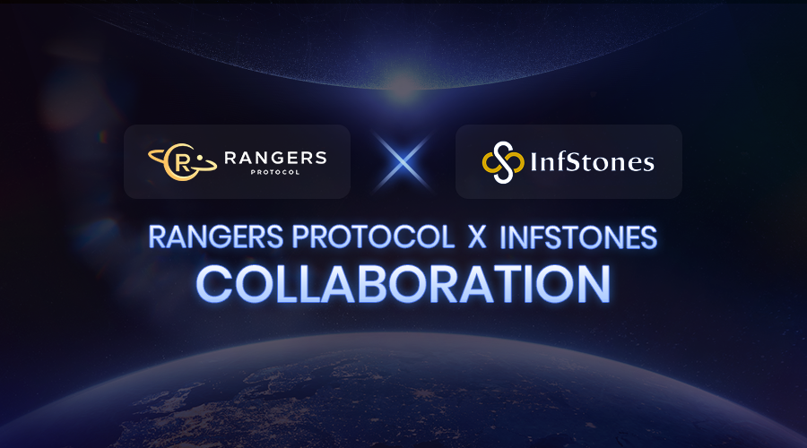 Rangers Protocol Collaborates with InfStones to Ease the Process of