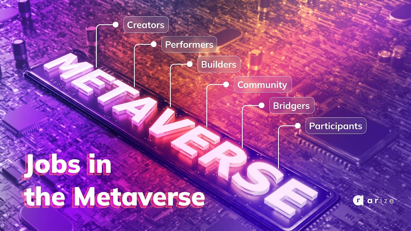 How can you get a job and build a career in the Metaverse with ARize? | by ARize Group | Medium