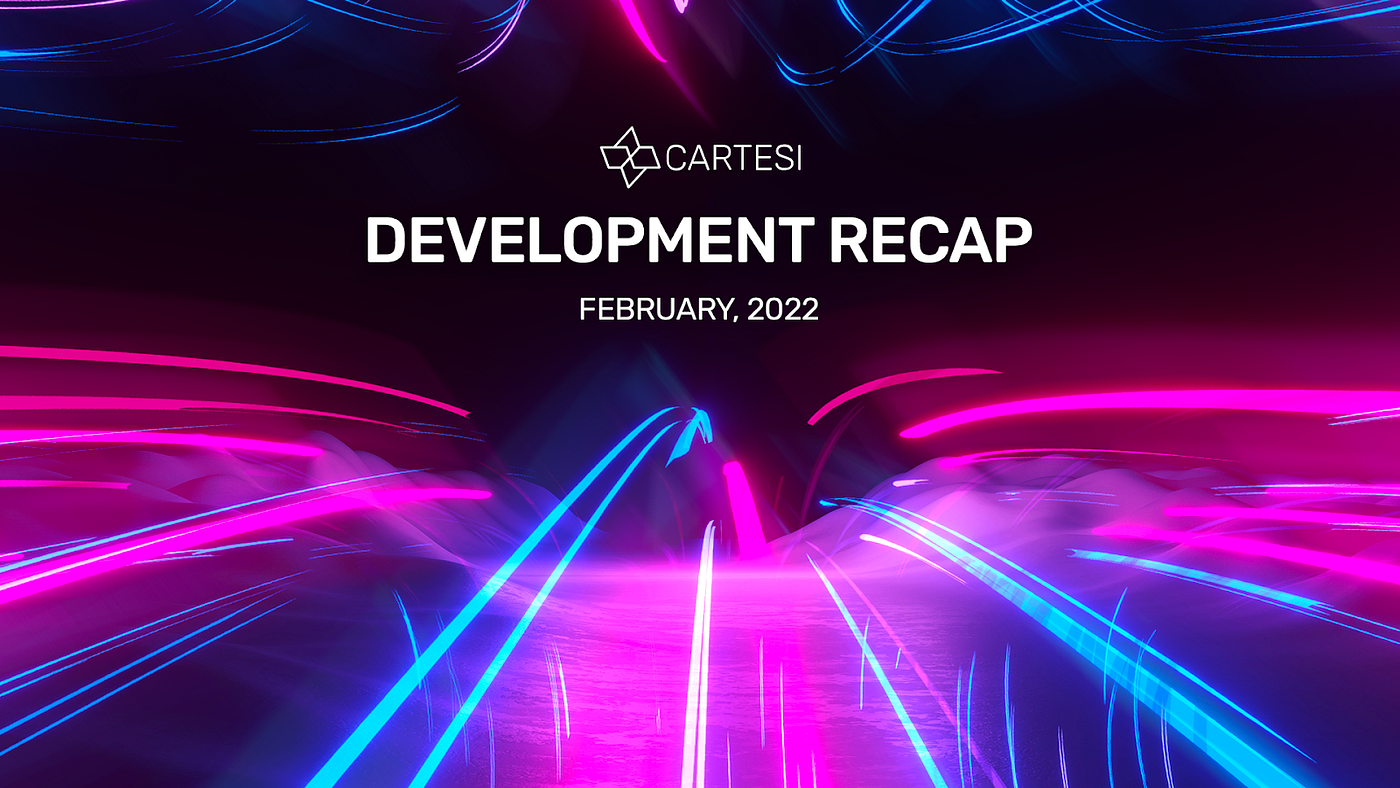 0*bhnvHsPXWzodMTDr Cartesi’s February 2022 Development Recap