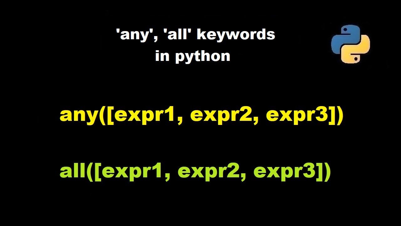 ‘any’, ‘all’ keywords in python. ‘any’, ‘all’ keywords in python | by ...
