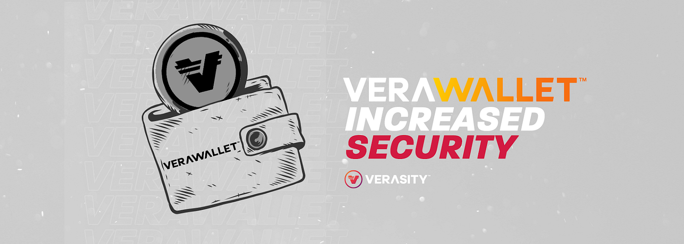 VeraWallet Increased Security. Due to growing demand for VeraWallet… | by  Verasity | Verasity | Medium