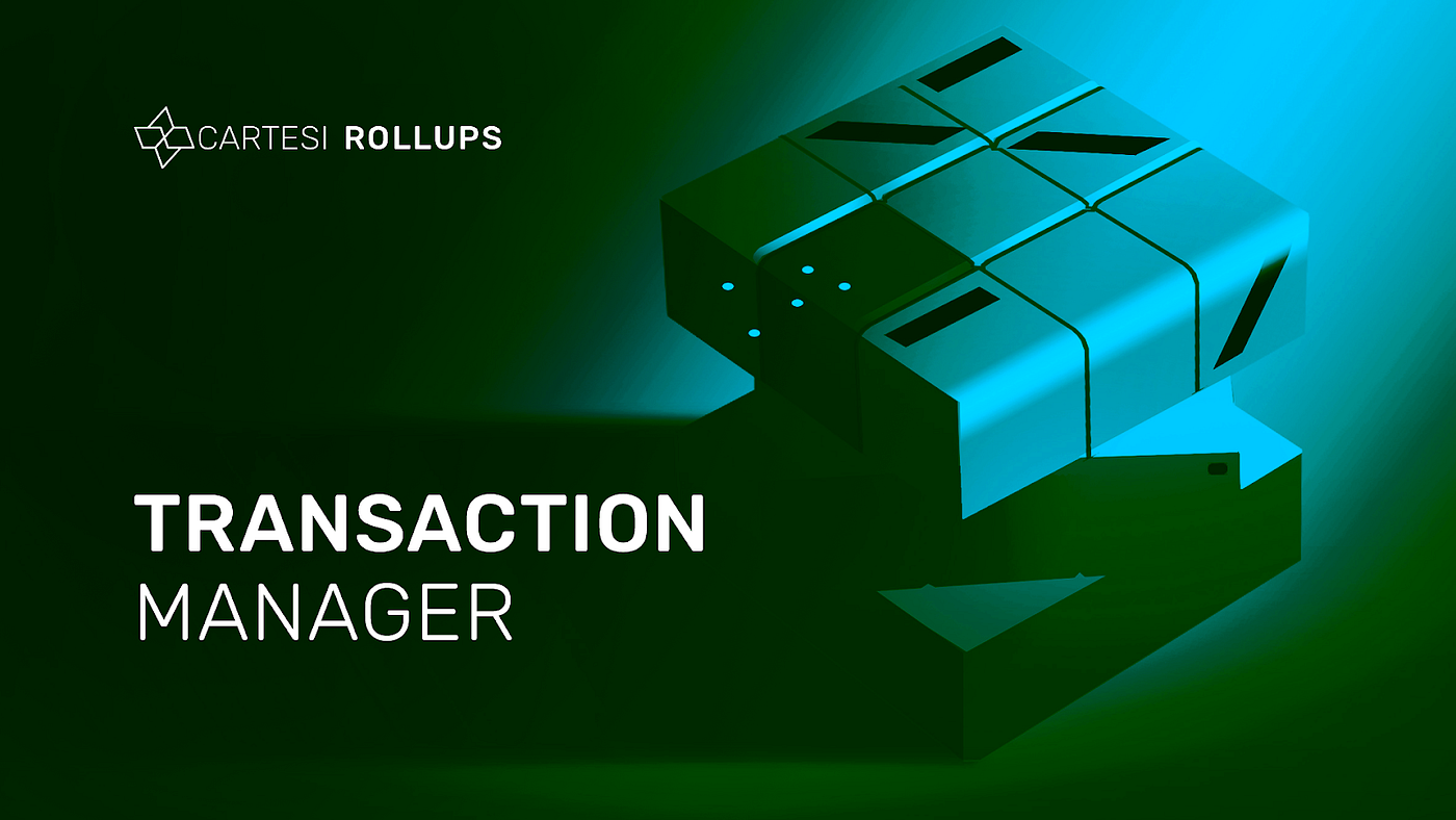 Cartesi Rollups Rollout — Transaction Manager