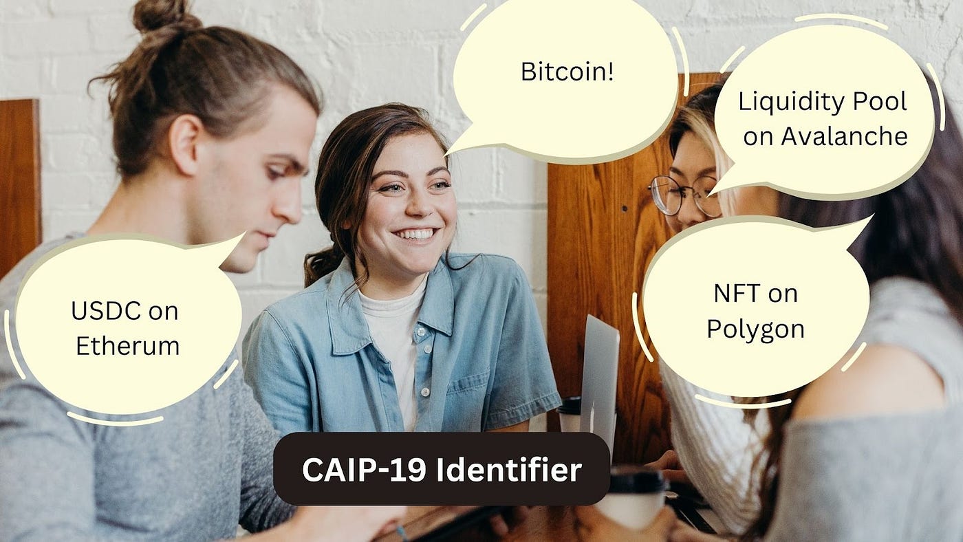 CAIP-19 helps to identify assets in a multi-chain future. People trying to identify their assets on different blockchains — discussion.