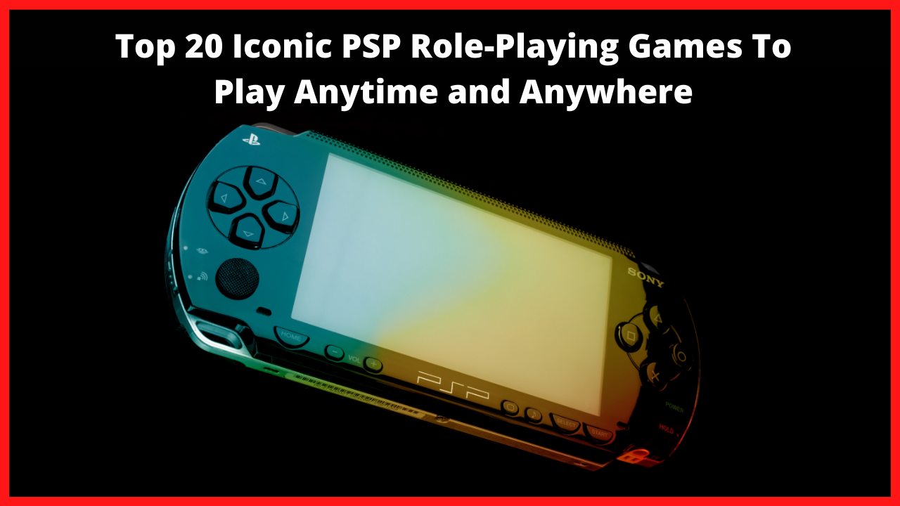 Iconic Role-Playing Games: Top 20 Must Buy PSP Games | by Ogreatgames |  Medium