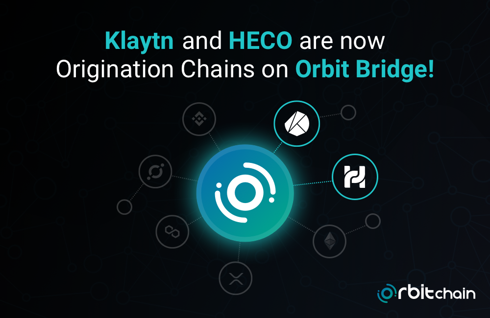 Klaytn and HECO are now Origination Chains on Orbit Bridge by