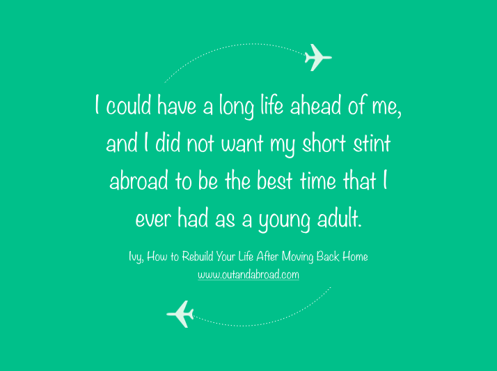 How To Rebuild Your Life After Moving Back Home By Out Abroad Medium