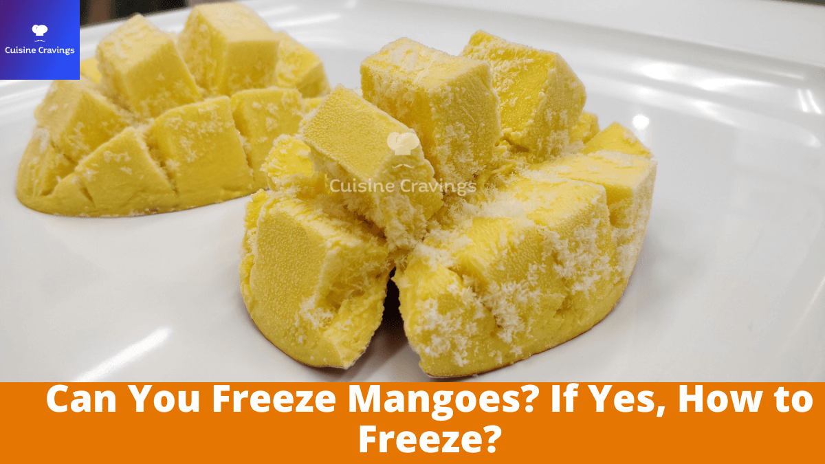 Can You Freeze Mangoes? If Yes, How to Freeze?