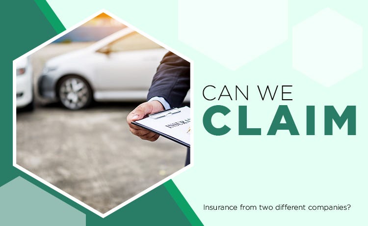 Can I Claim Insurance From Two Different Insurance Companies?