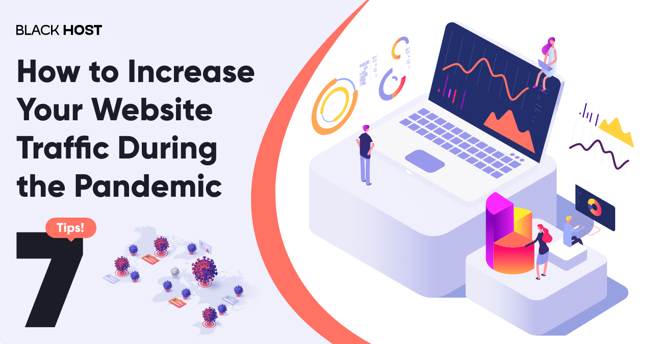 Seven tips on how to increase website traffic during the pandemic 2021 by BlackHOST