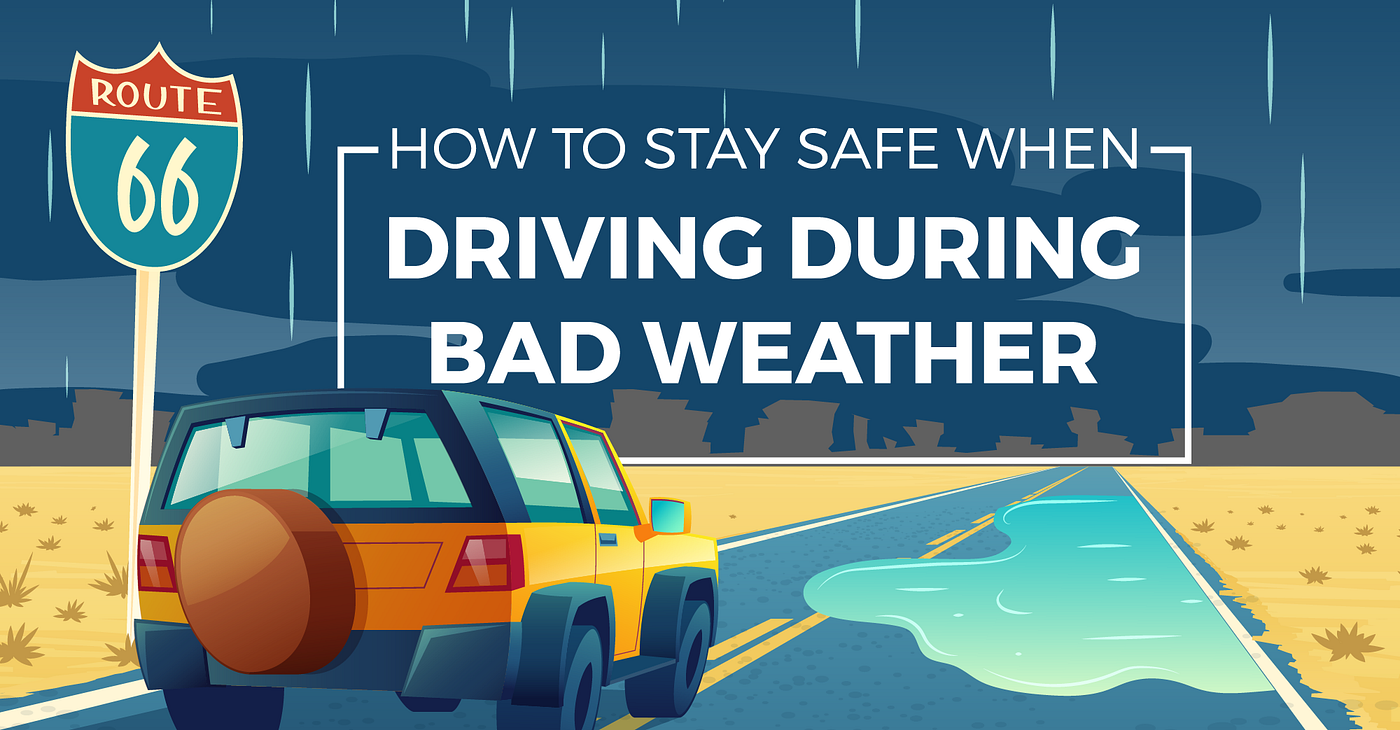 How to Stay Safe When Driving During Bad Weather by Kaye Jay Medium
