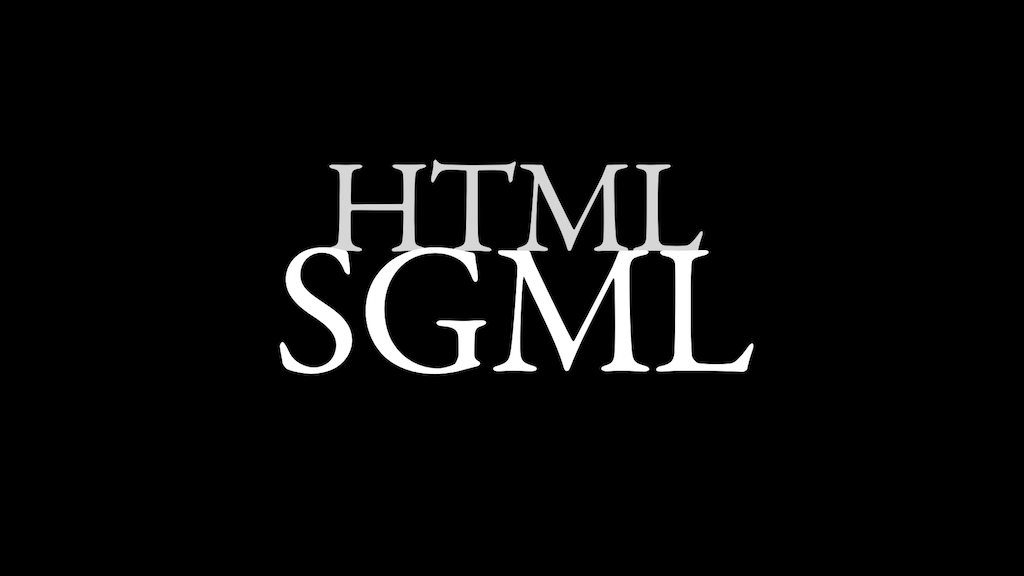 HTML upon SGML.