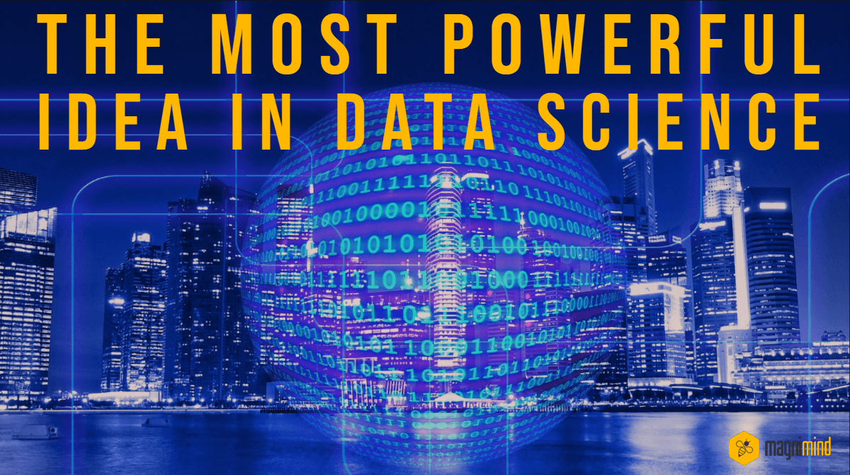 The Most Powerful Idea in Data Science | by Magnimind | Geek Culture ...