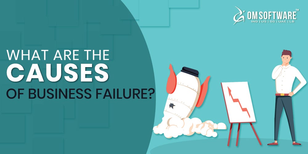 How To Know When A Business Is Failing Causes of Business Failure. Failure is a critical topic that most… | by