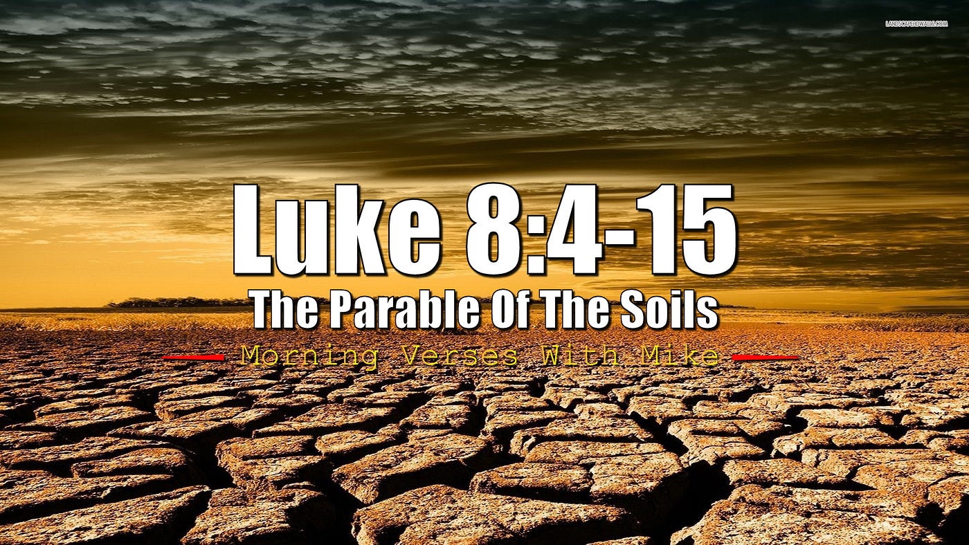 luke-8-4-15-the-parable-of-the-soils-morning-verses-with-mike-by