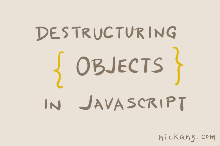 Destructuring objects in JavaScript nick ang blog