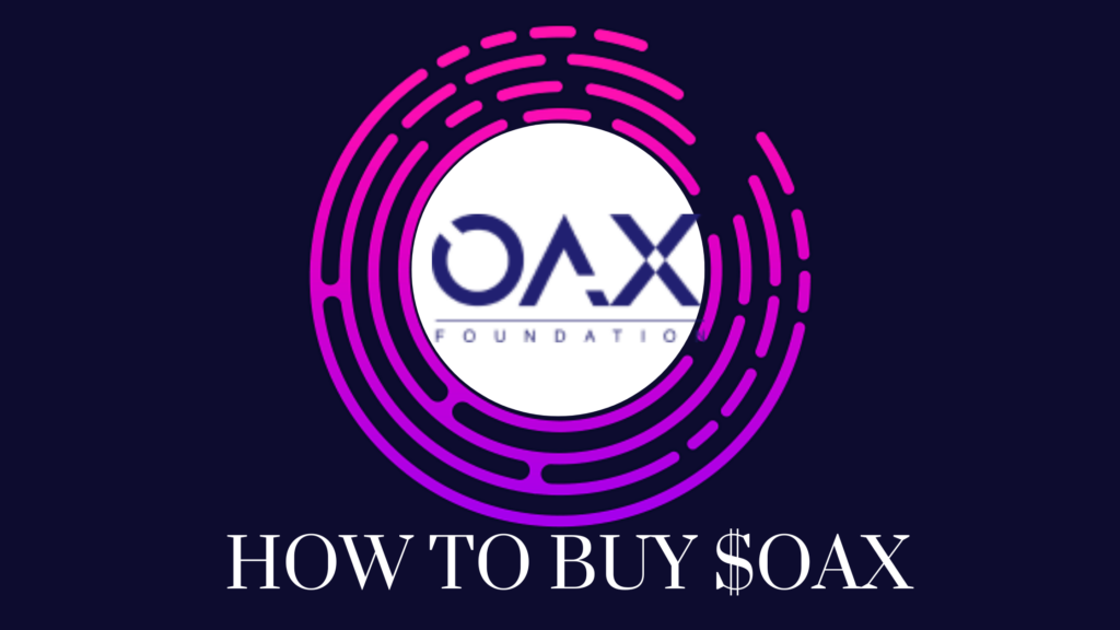 How to Buy Oax ($OAX) – Beginner’s Guide