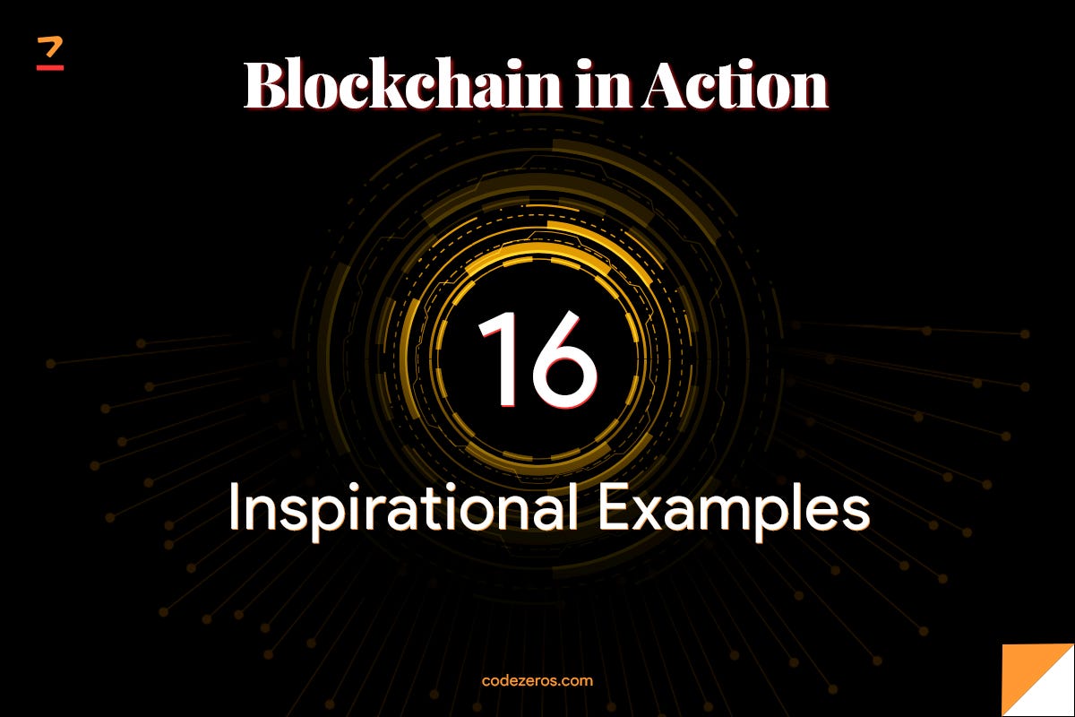 Blockchain in Action — 16 Inspirational Examples