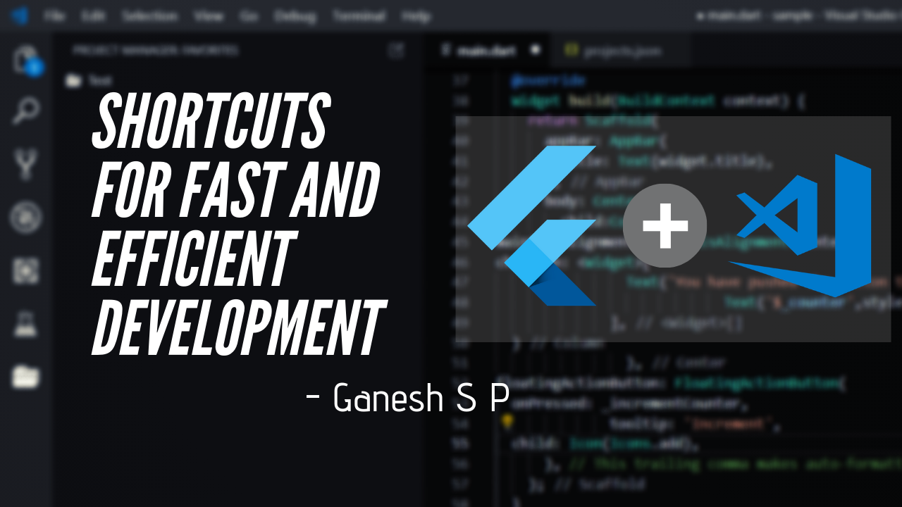 Flutter — Visual Studio Code Shortcuts for Fast and Efficient Development |  by Ganesh .s.p | Flutter Community | Medium