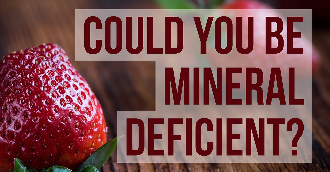 Could you be mineral deficient?. Mineral and vitamin deficiency symptoms… by Healthspan Medium