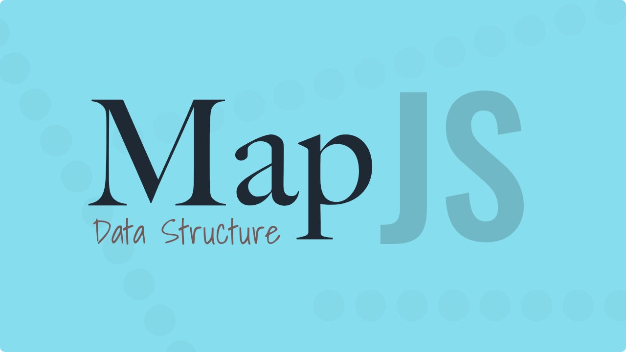 Javascript Map To Dictionary An Introduction To The Map/Dictionary Data Structure In Javascript | By  Elson Correia | Before Semicolon | Medium