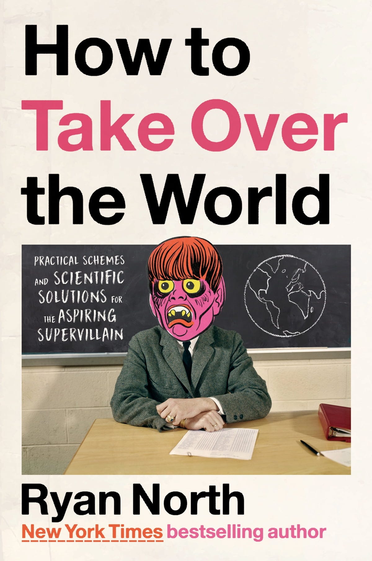 The cover for Ryan North’s ‘How to Take Over the World.’