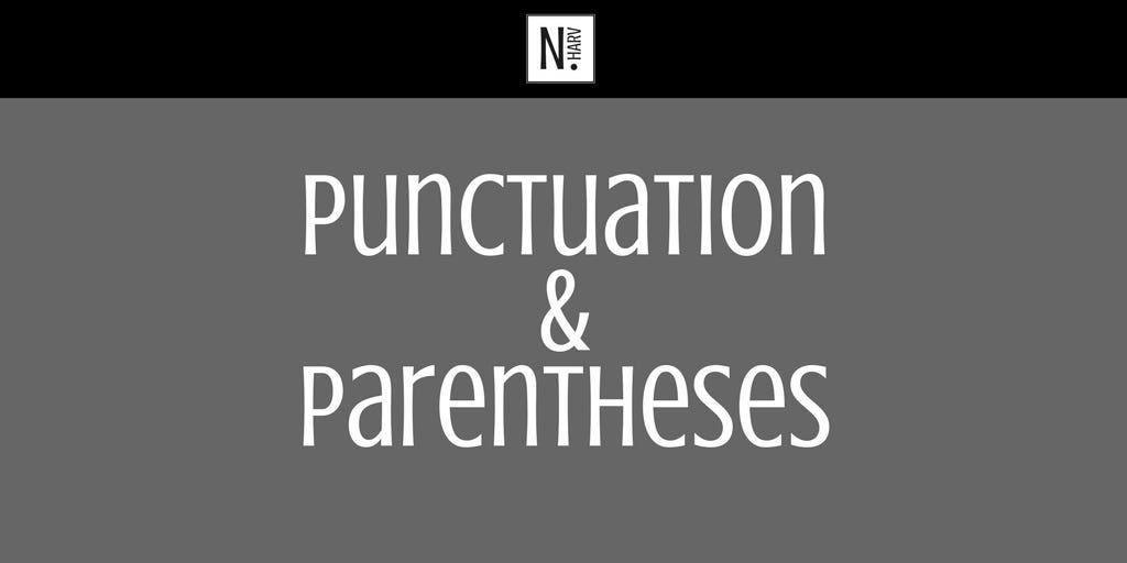 How To Punctuate Inside Parentheses. by Nailah Harvey, M.A. Medium