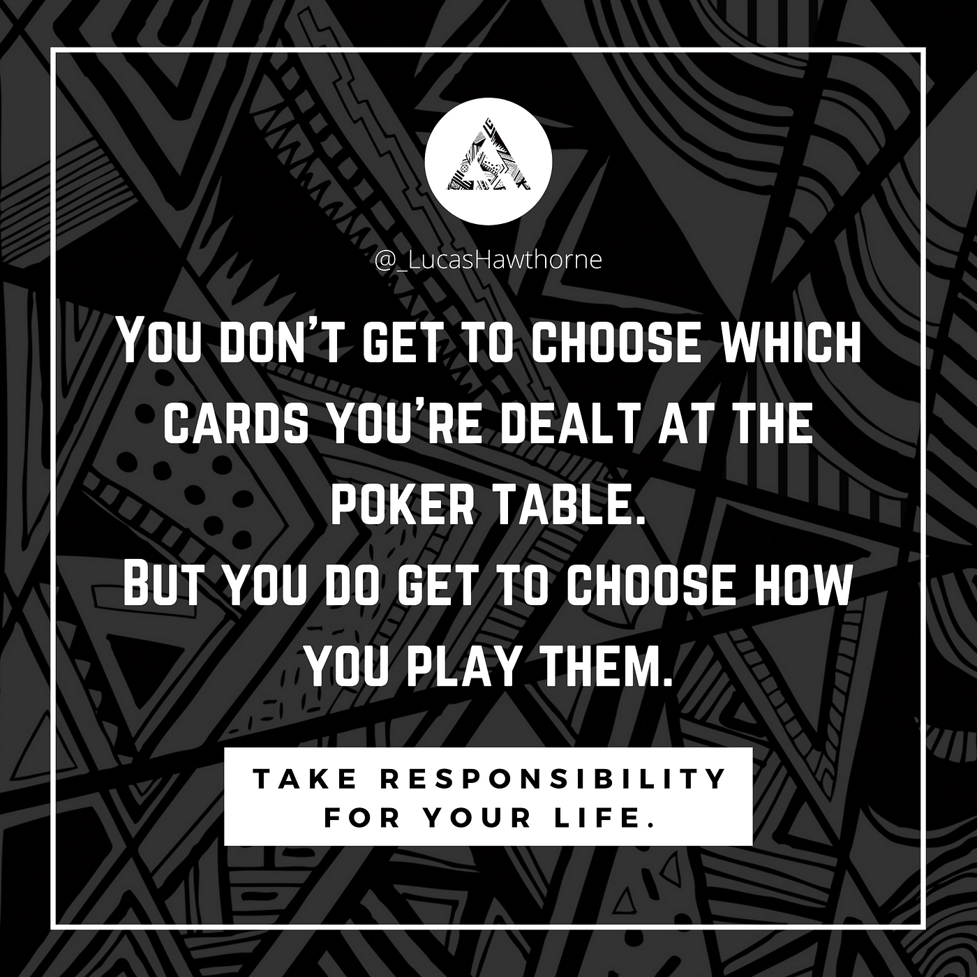 The Hand You're Dealt. It's not what you get; it's how you… | by Lucas  Hawthorne | Medium