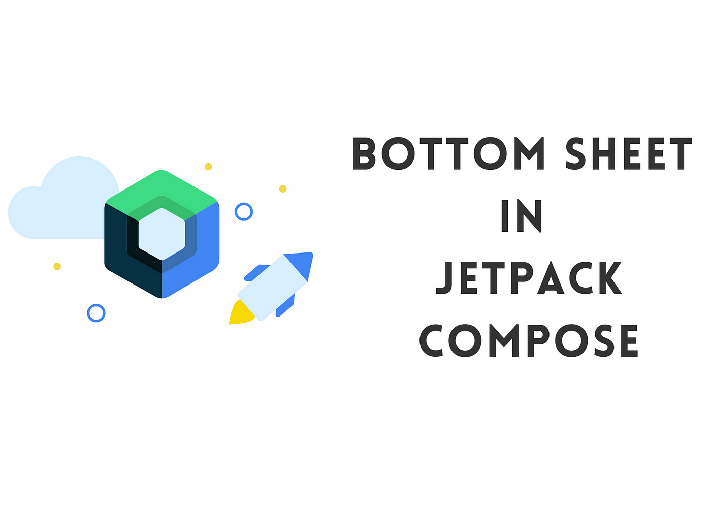 Bottom Sheet In Jetpack Compose. As We Can See Jetpack Compose Grows ...