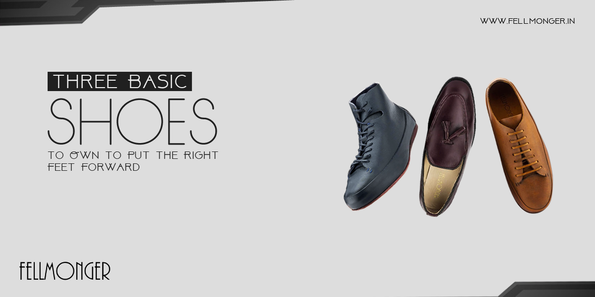 Three Basic Shoes to Own To Put the Right Feet Forward | by Fellmonger ...