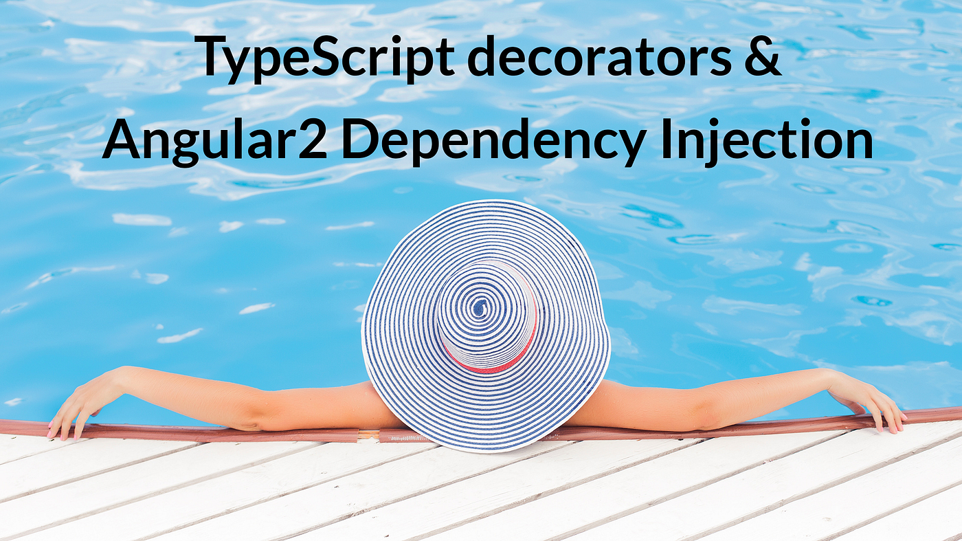 TypeScript decorators & Angular2 Dependency Injection | by adatta02 |  codeburst
