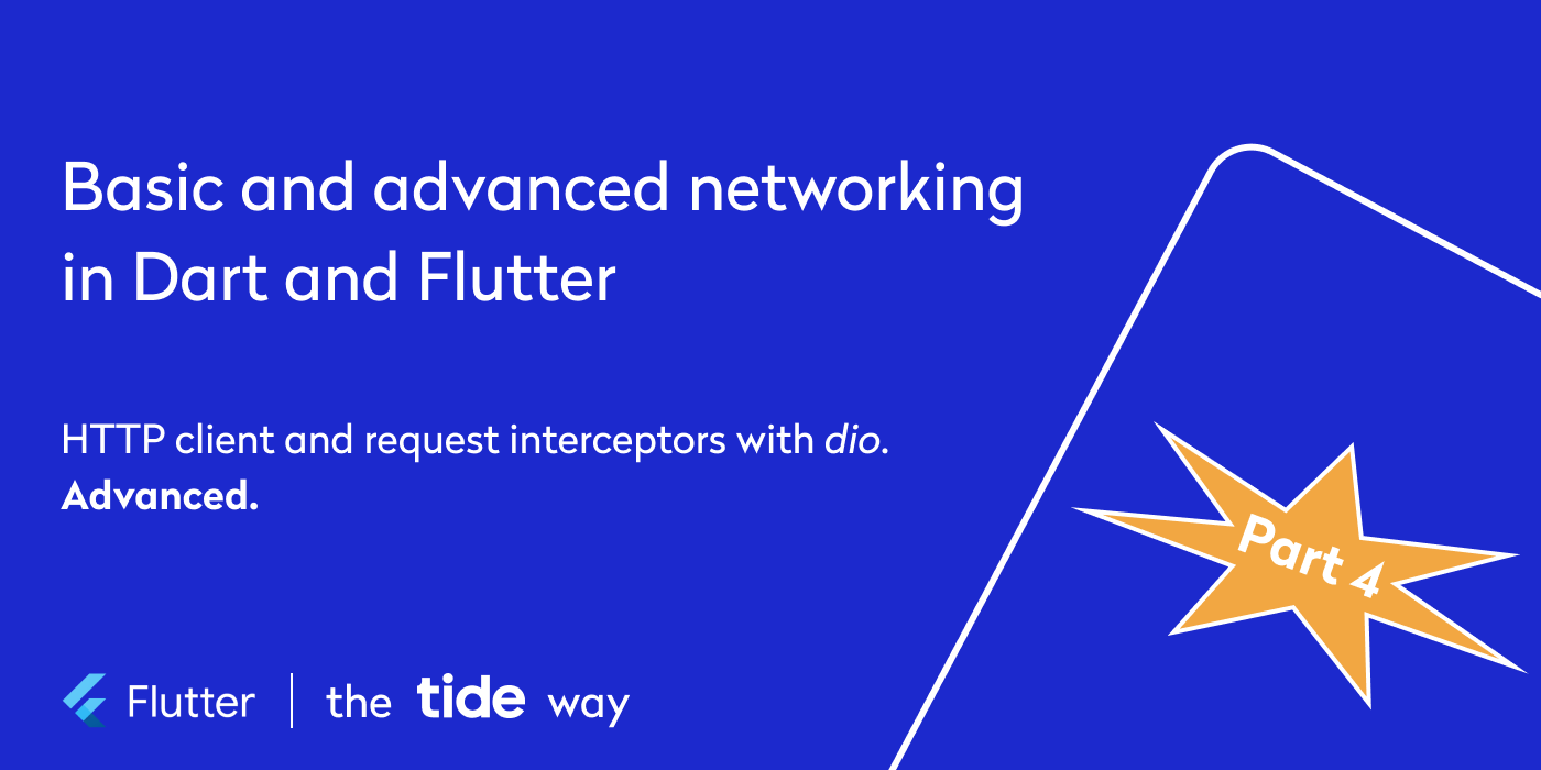 Basic and advanced networking in Dart and Flutter — the Tide way. Part 4:  HTTP client and request interceptors with dio. Advanced. | by Anna  (Domashych) Leushchenko 👩‍💻💙📱🇺🇦 | Tide Engineering Team | Medium