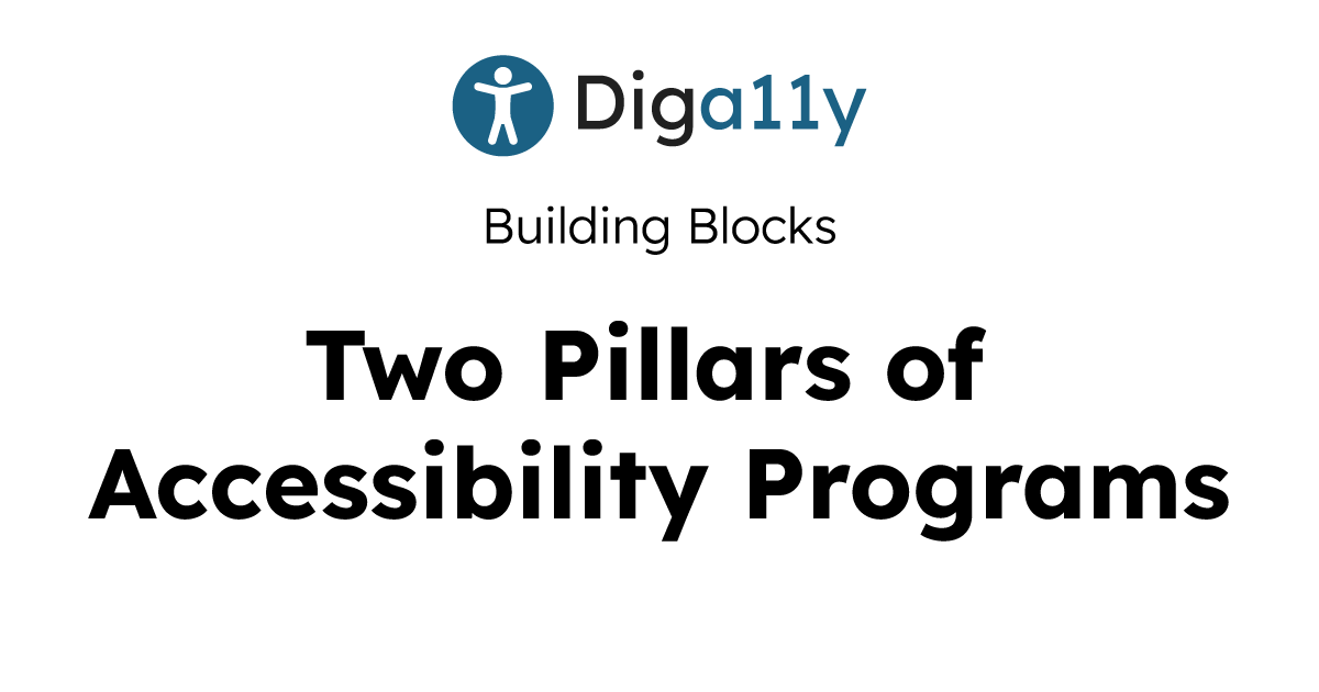 Two Pillars of Accessibility Programs