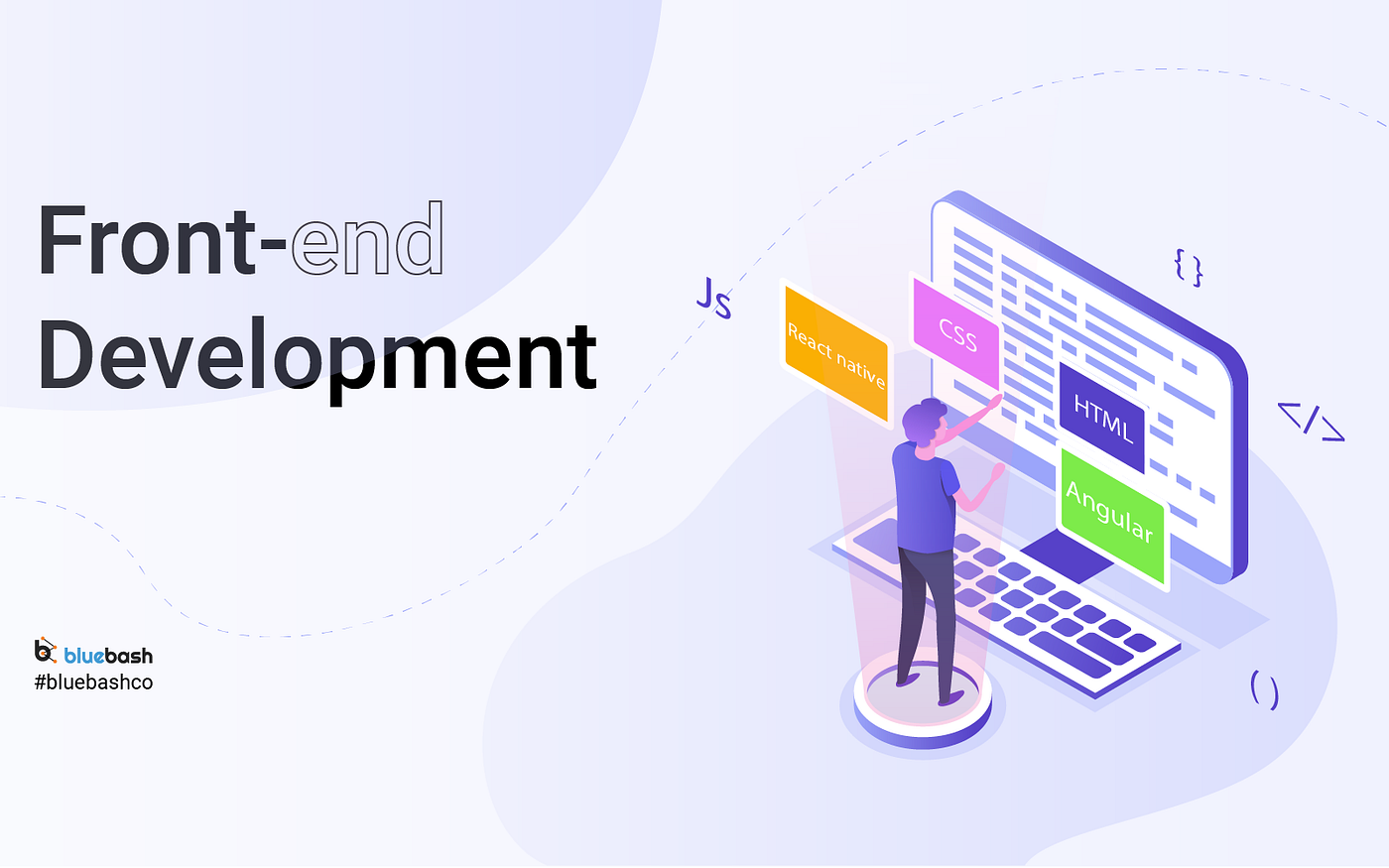 Front End Development The Main Layers By Diwaker BlueBash Medium