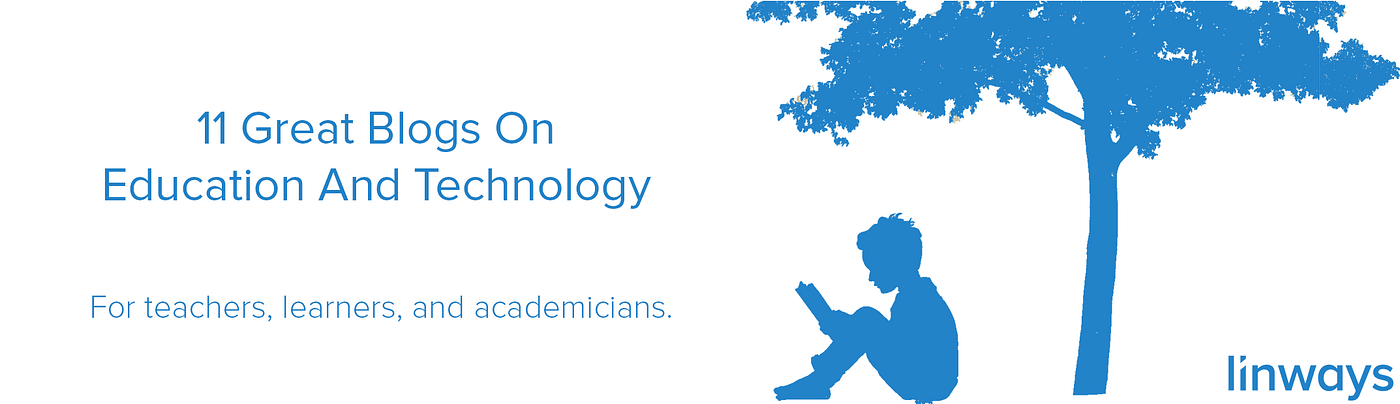 11 Great Blogs On Education And Technology | by Linways Team | Linways  Technologies