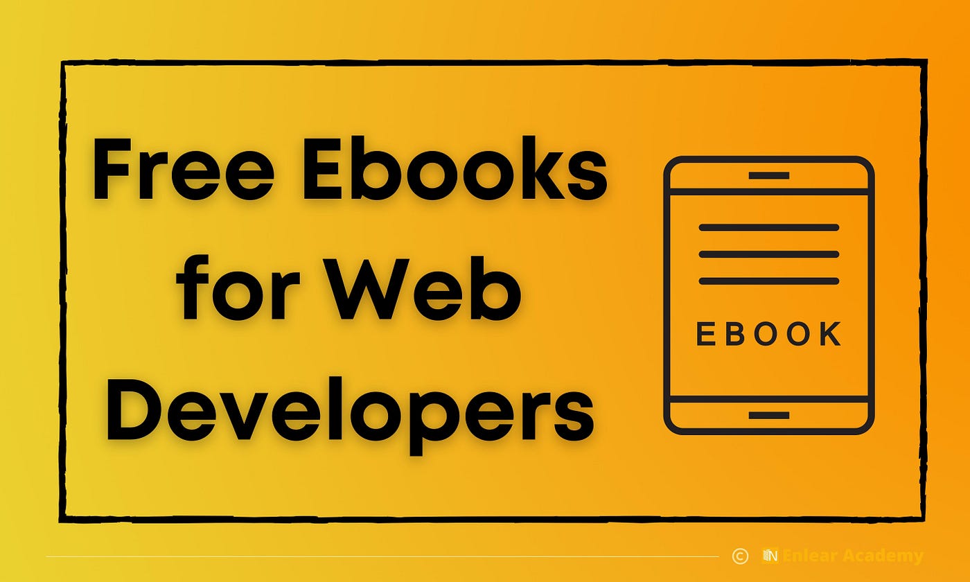 Free eBooks for Web Developers. Free HTML and CSS eBooks You Should… | by  Nipuni Arunodi | Enlear Academy