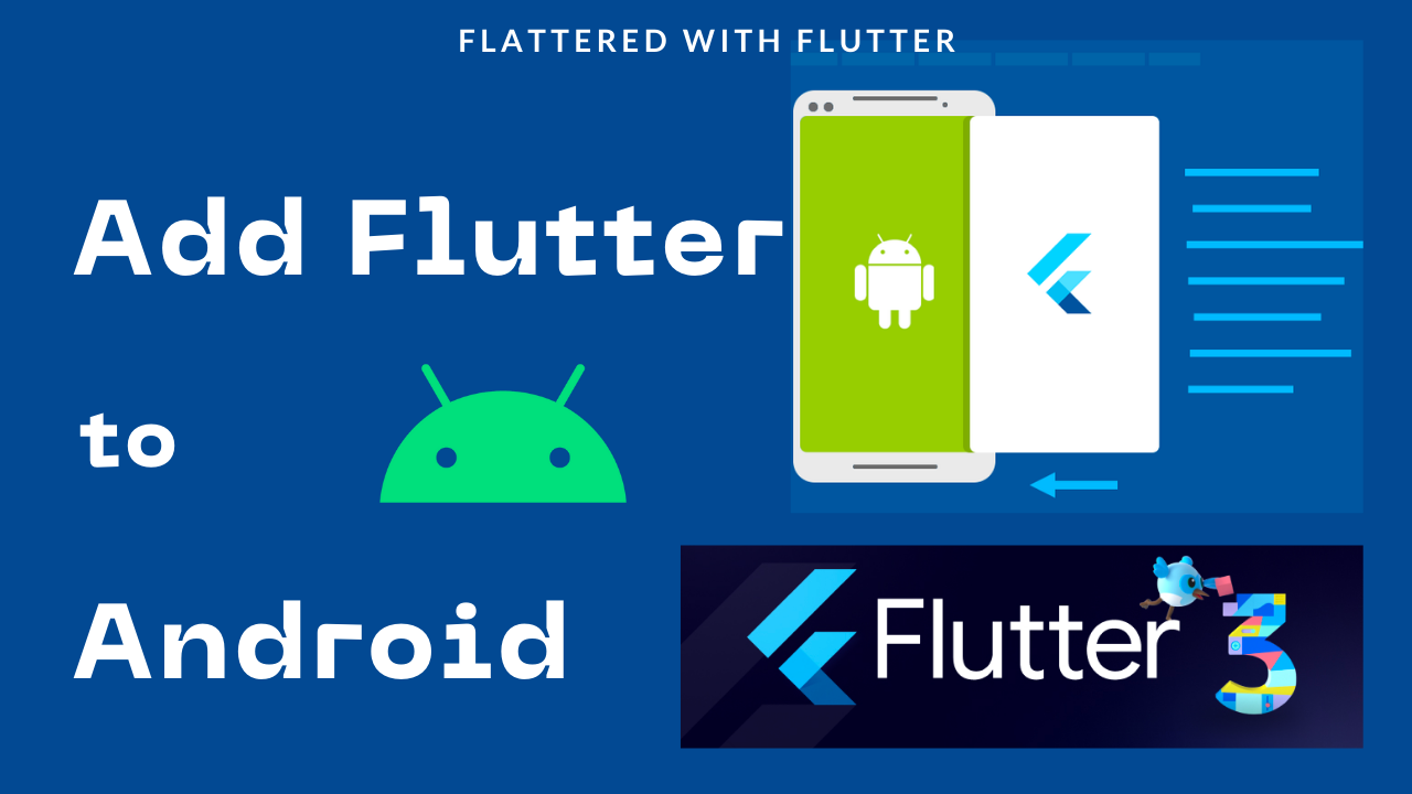 How to add Flutter to Android App | Level Up Coding