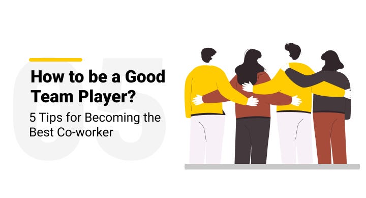 How To Be An Effective Team Player At Work How to be a Good Team Player? [5 Tips for Becoming the Best Coworker