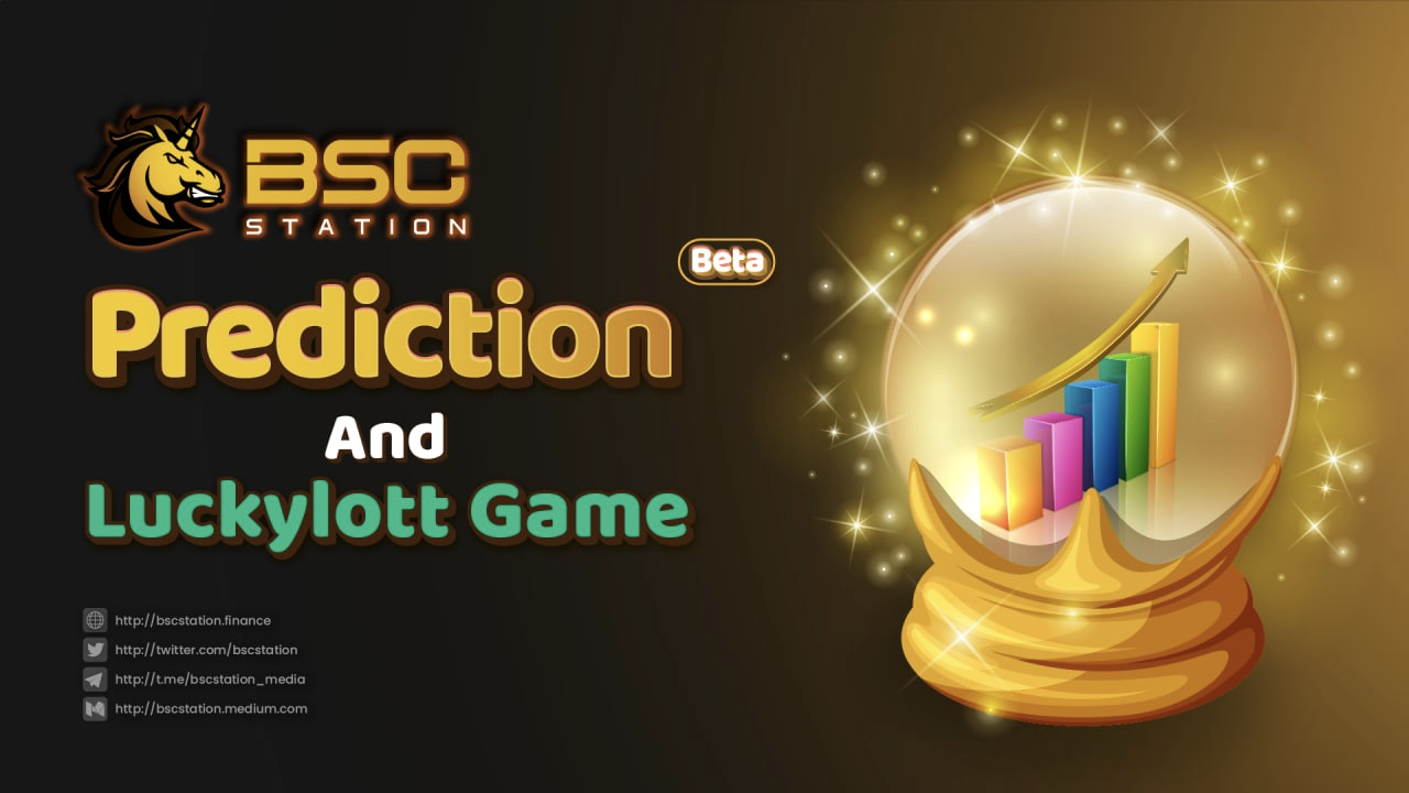 Bscstation Will Launch Prediction And Luckylott Games By Bsc Station Official Medium