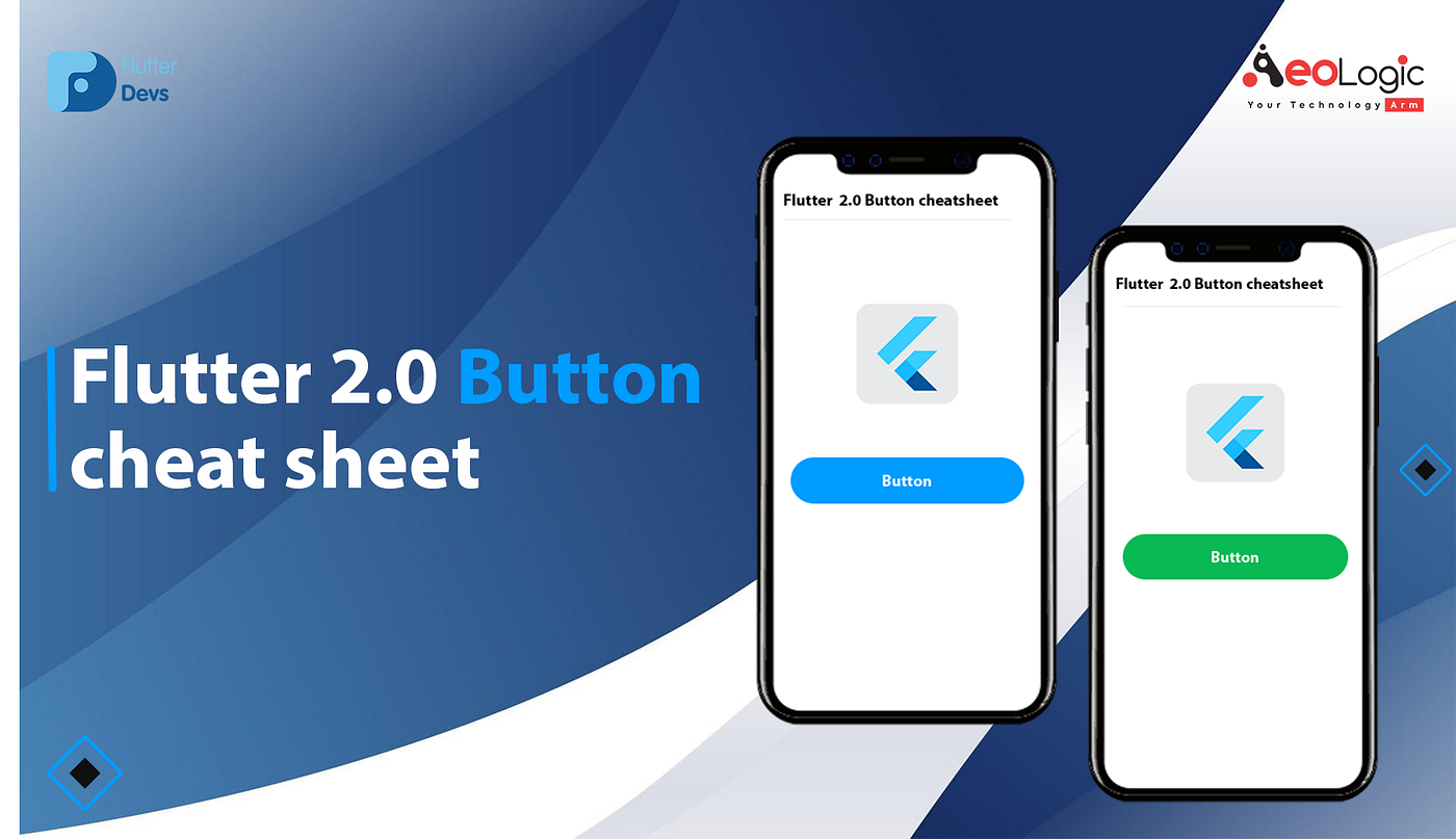 Flutter 2.0 Button Cheat Sheet. With the release of the 2.0 version of… |  by Apoorv Wadhwa | FlutterDevs