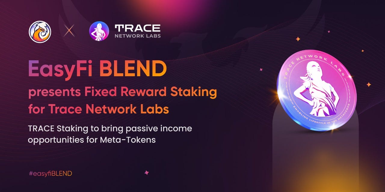 EasyFi Blend Presents Fixed Reward Staking for Trace Network Labs