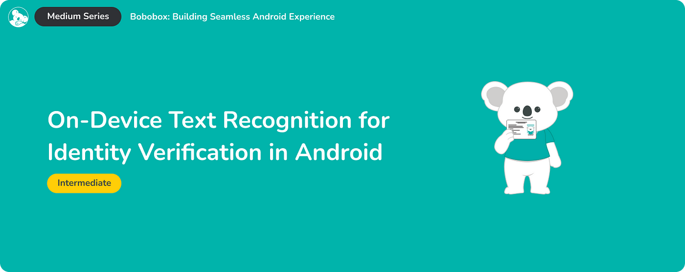 On-Device Text Recognition for Identity Verification in Android | by Farhan Majid 🐾 | Bobobox Engineering | Aug, 2022