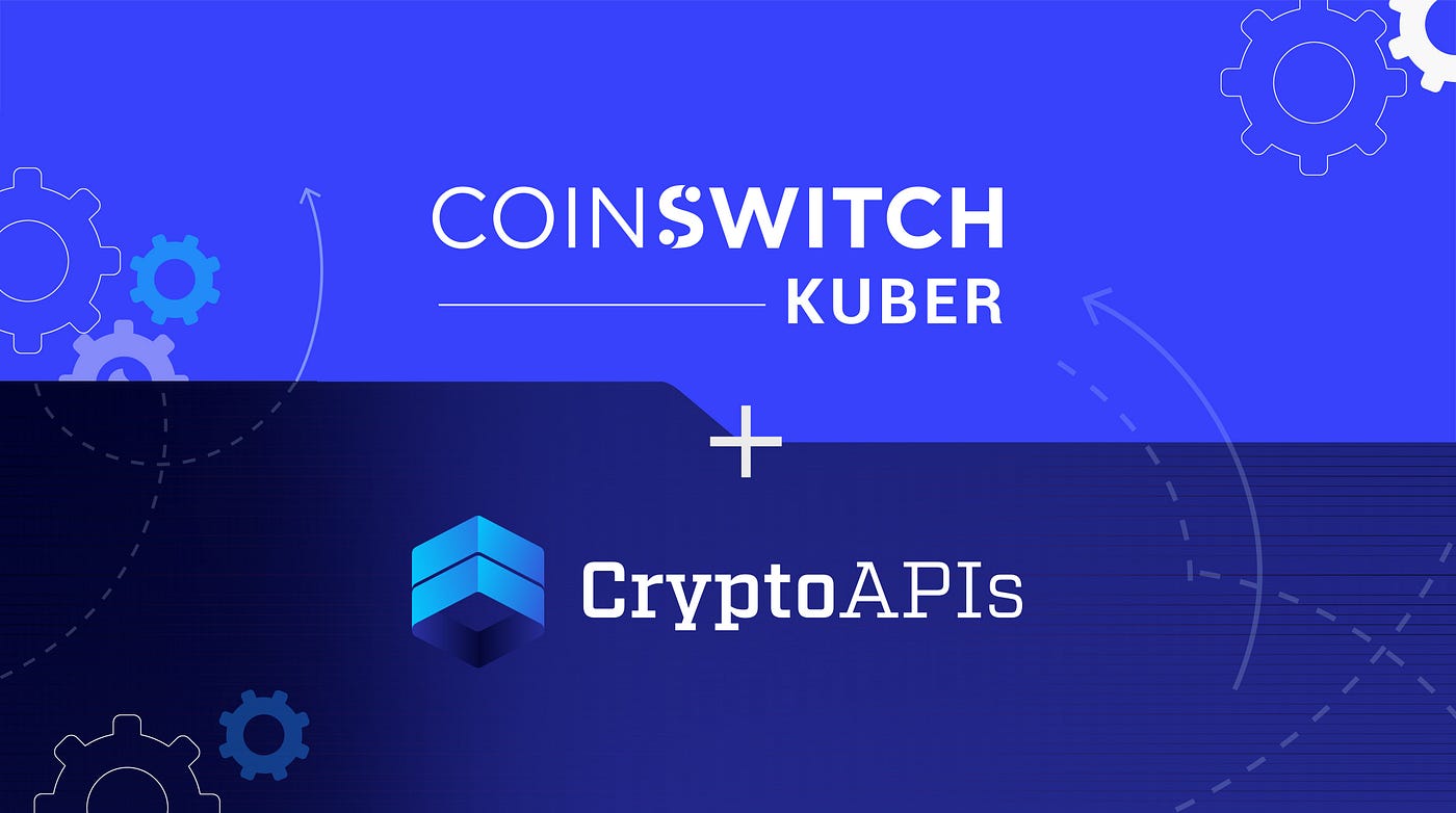 CoinSwitch Kuber Partners With Crypto APIs | by CoinSwitch ...