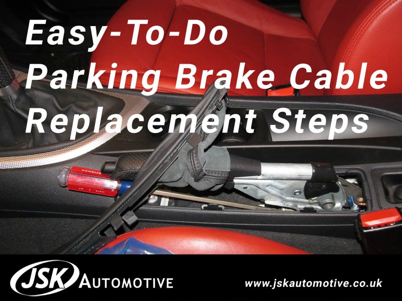 EasyToDo Parking Brake Cable Replacement Steps by Jsk Automotive